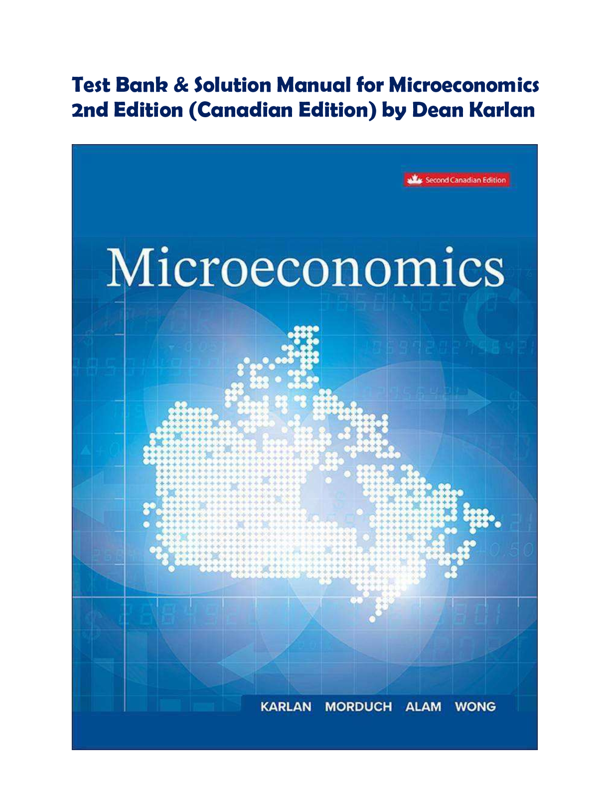 Preview of Test Bank &amp; Solution Manual for Microeconomics 2nd Edition (Canadian Edition) by Dean Karlan