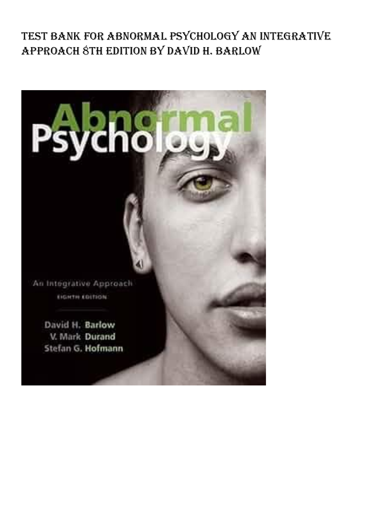Preview of Test Bank for Abnormal Psychology An Integrative  Approach 8th Edition By David H. Barlow