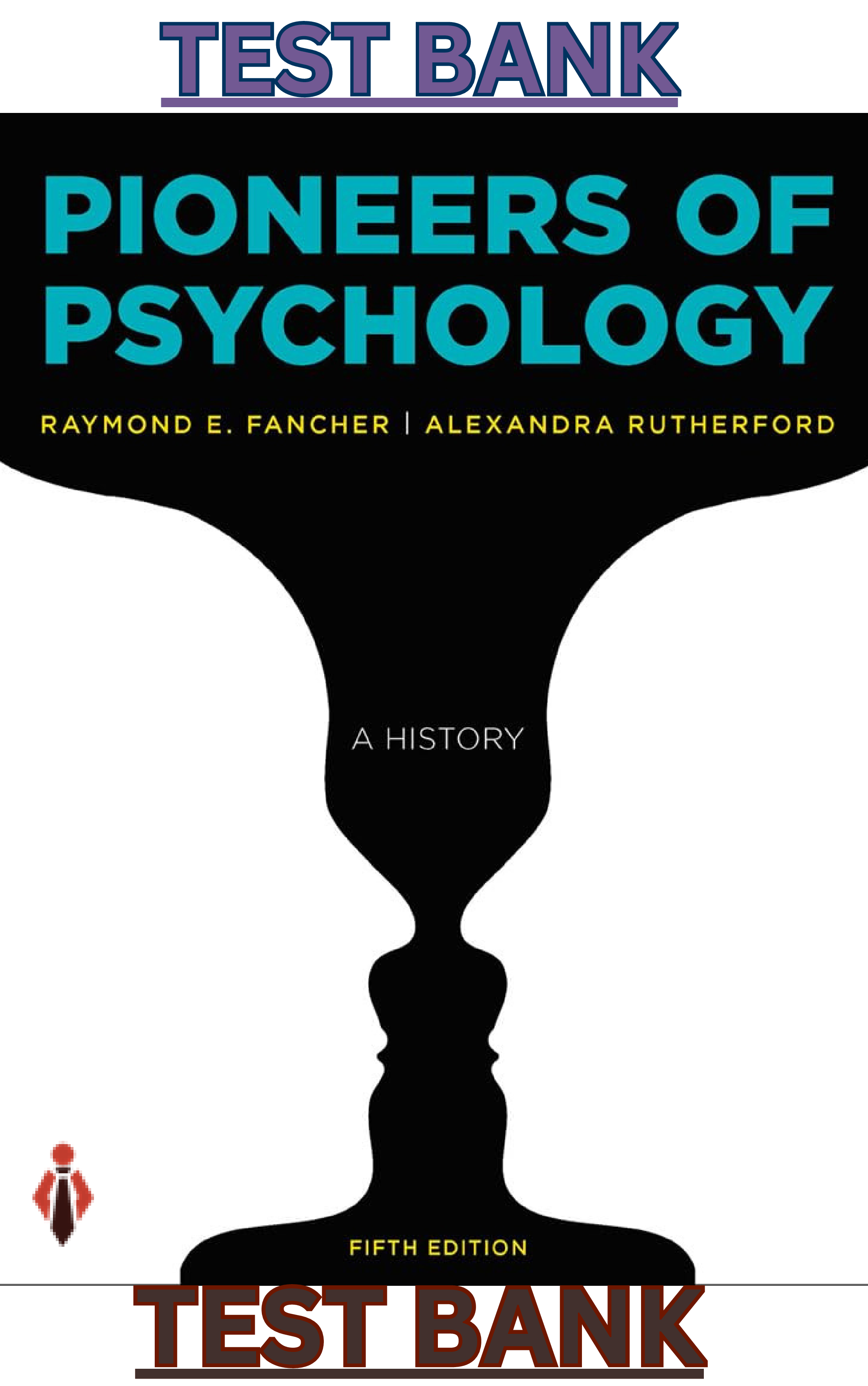 Preview image for Test Bank for Pioneers of Psychology 5th Edition by Raymond Fancher & Alexandra Rutherford - ALL Chapters Included and Updated