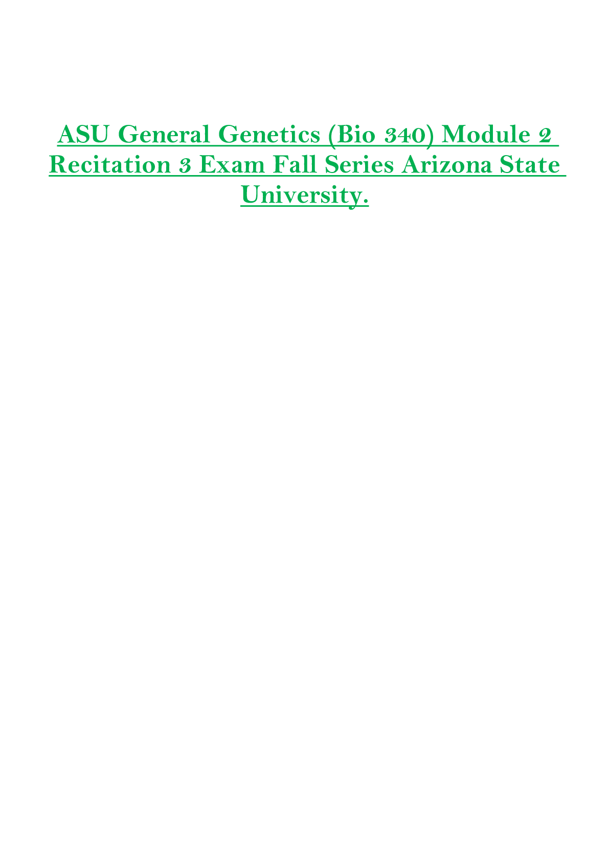 Recommended document preview for ASU General Genetics (Bio 340) Module 2 Recitation 3 Exam Fall Series Arizona State  University.