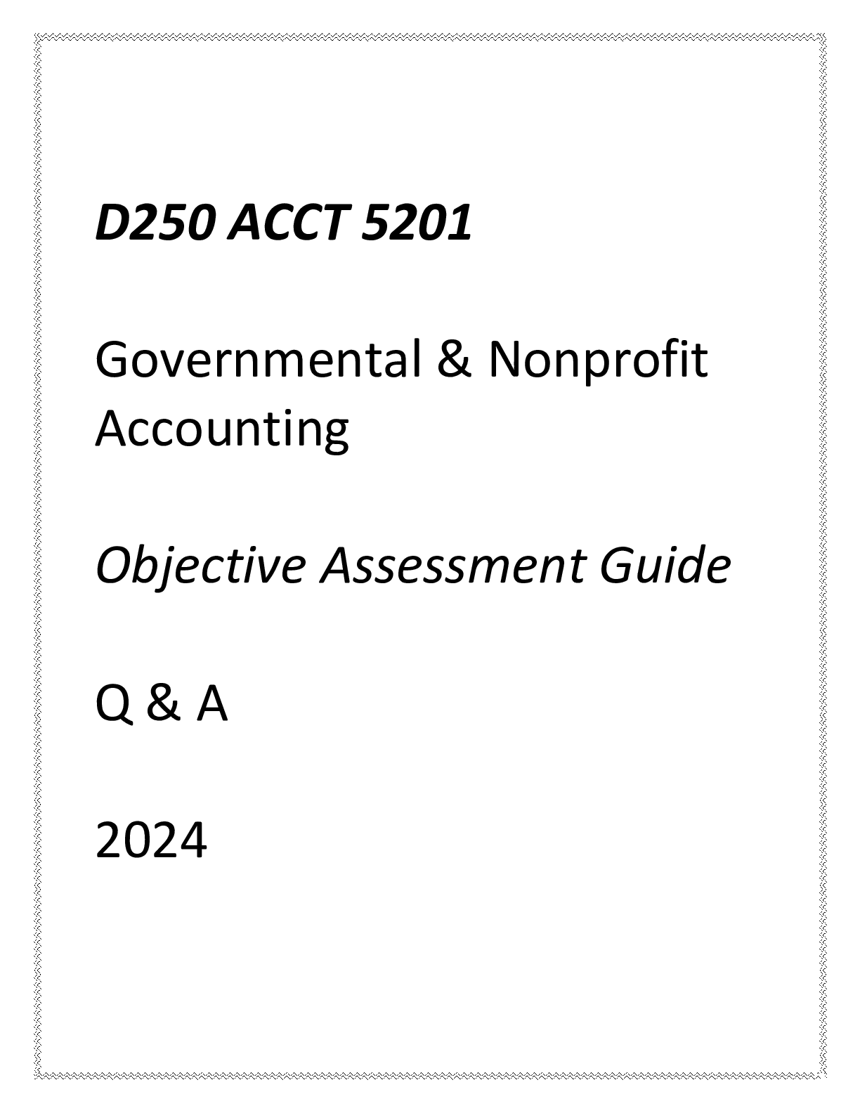 Preview image for (WGU C250) ACCT 5201 Governmental & Nonprofit Accounting Objective Assessment Guide Q & A 2024