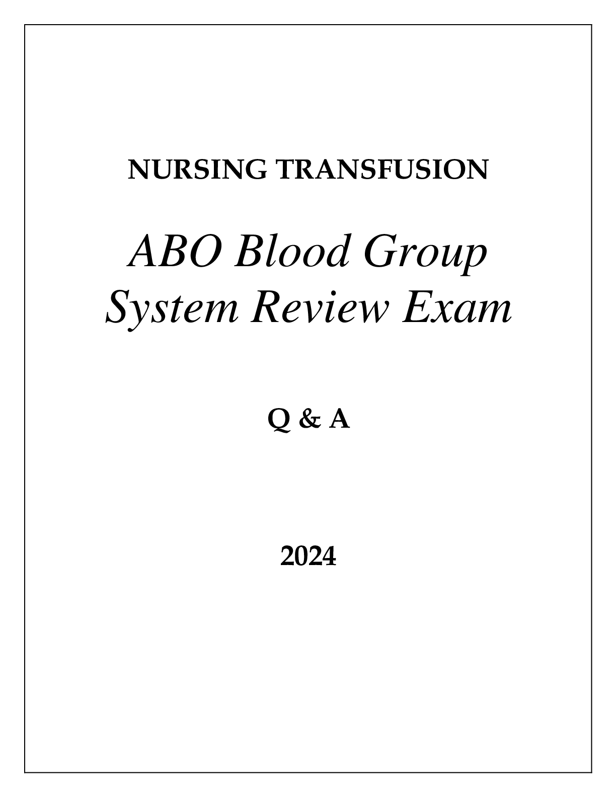 Preview of NURSING TRANSFUSION ABO BLOOD GROUP SYSTEM  REVIEW EXAM Q & A 2024