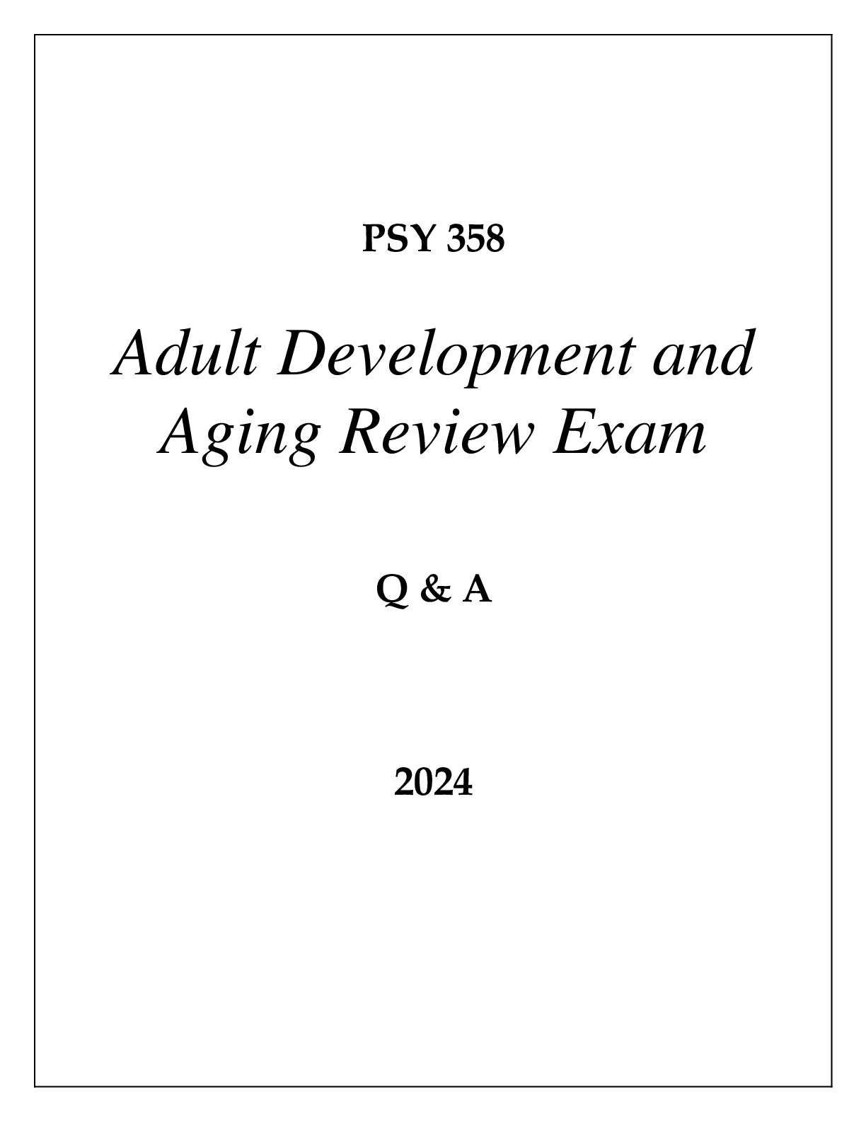 Preview of PSY 358 Adult Development and Aging Review Exam 50 Q & A