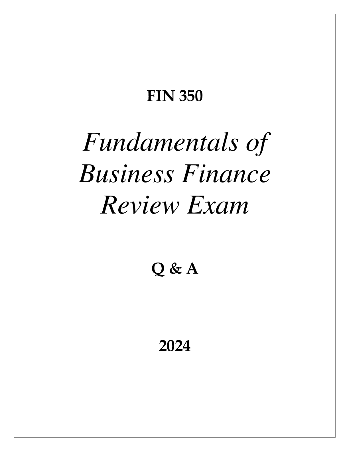 Preview image for FIN 350 FUNDAMENTALS OF BUSINESS FINANCE REVIEW EXAM Q & A 2024