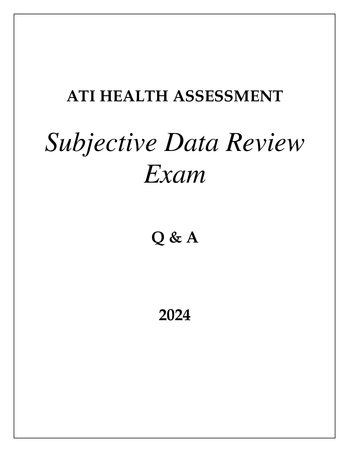 Preview image for ATI HEALTH ASSESSMENT SUBJECTIVE DATA REVIEW EXAM Q & A 2024