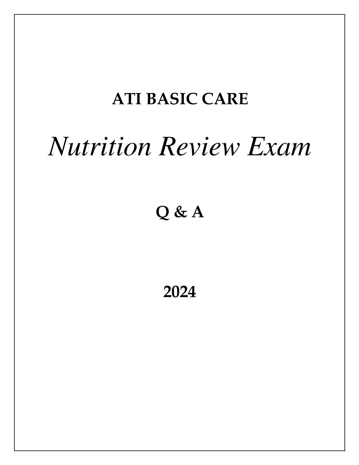 Preview of ATI BASIC NURSING CARE NUTRITION REVIEW EXAM Q & A 2024