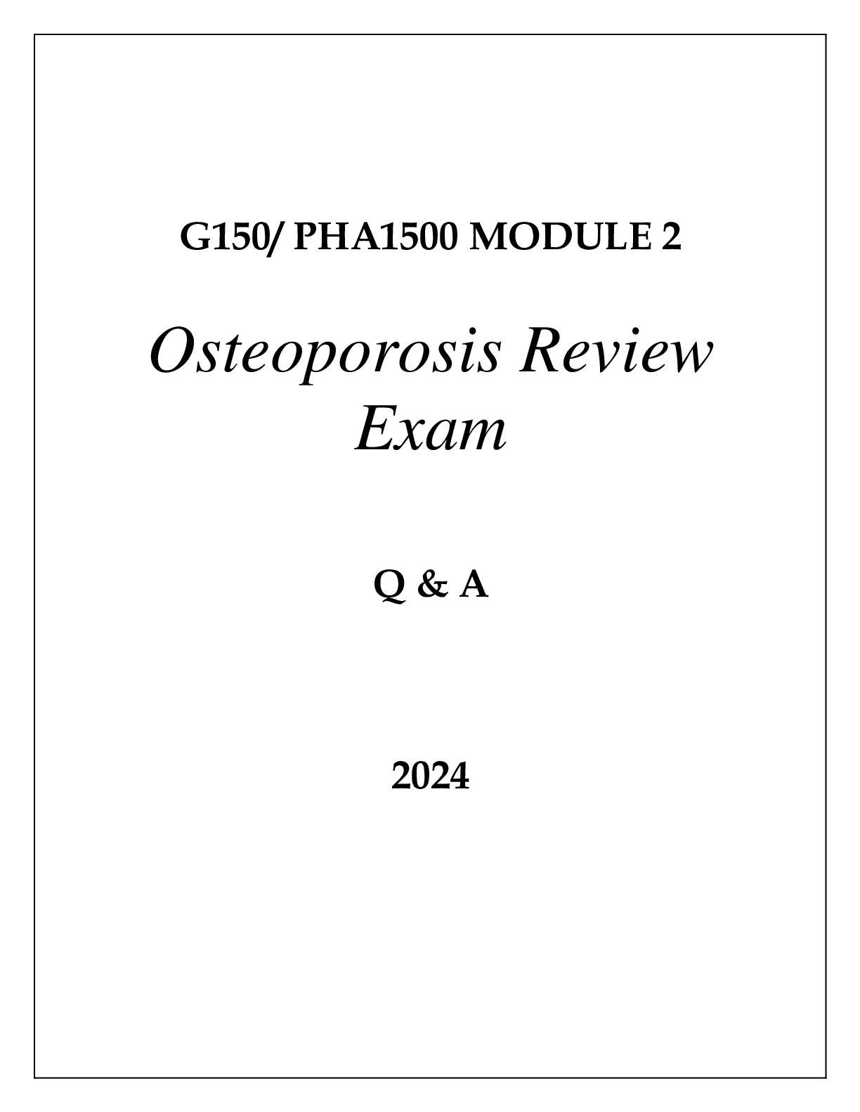 Preview of G150 PHA1500 MODULE 2 OSTEOPOROSIS REVIEW EXAM Q &amp; A 2024