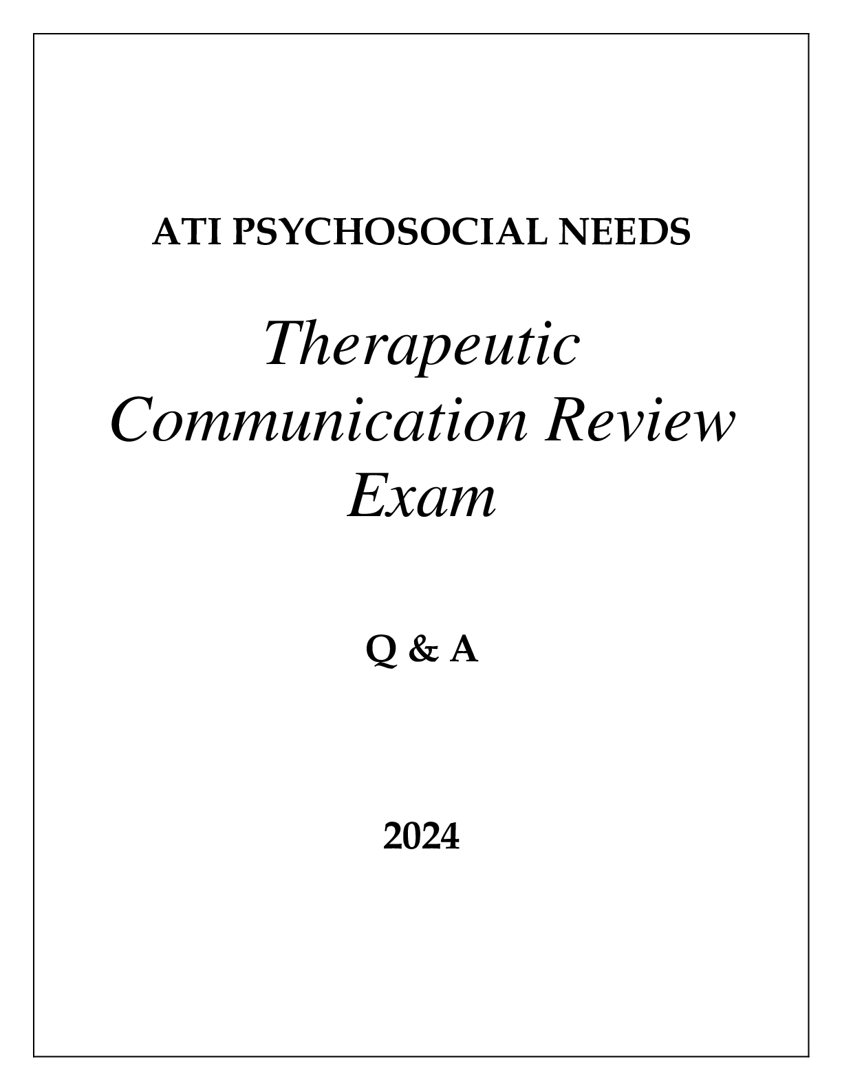Preview of ATI PSYCHOSOCIAL NEEDS THERAPEUTIC COMMUNICATION REVIEW EXAM Q &amp; A 2024