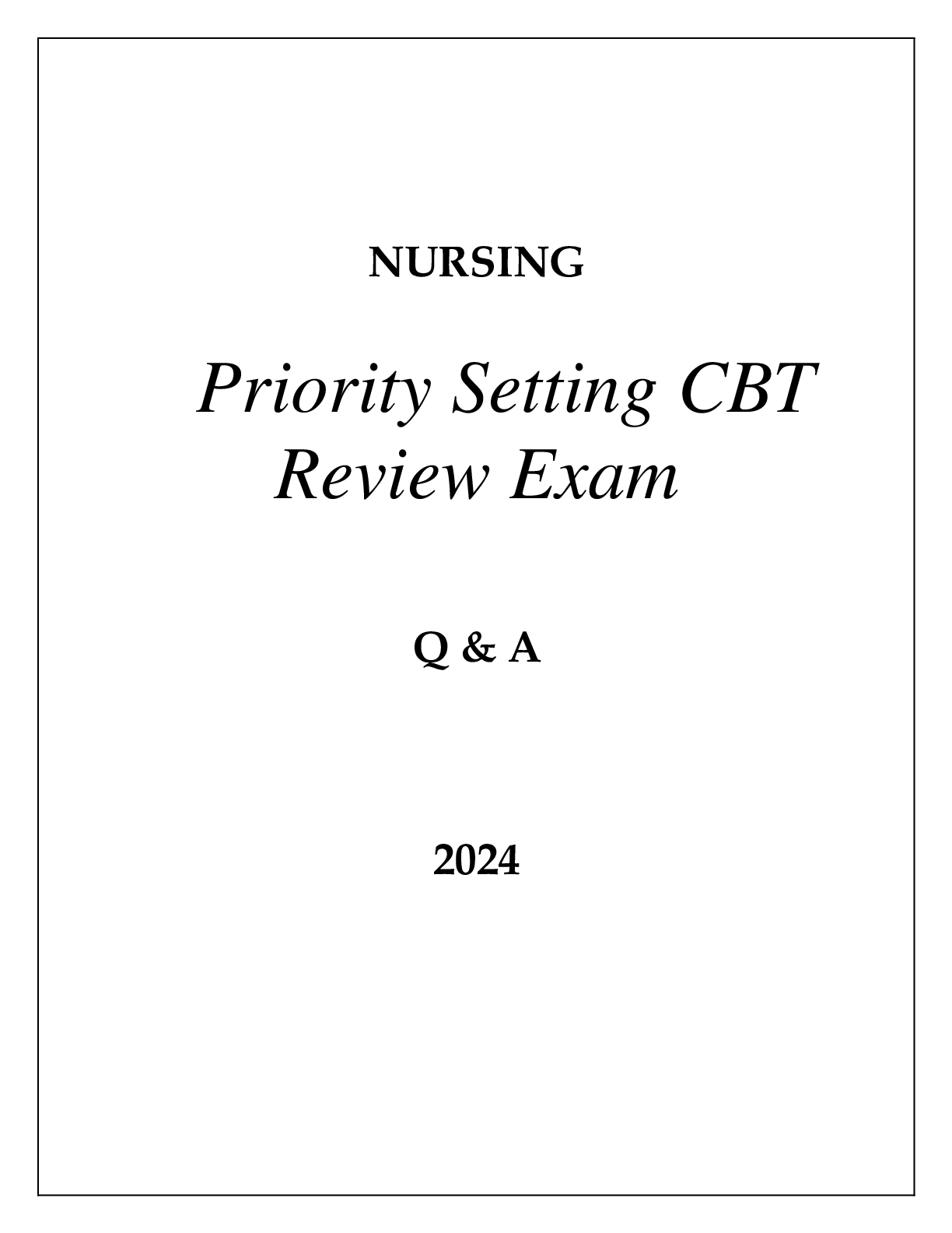 Preview of NURSING PRIORITY SETTING CBT REVIEW EXAM Q &amp; A 2024