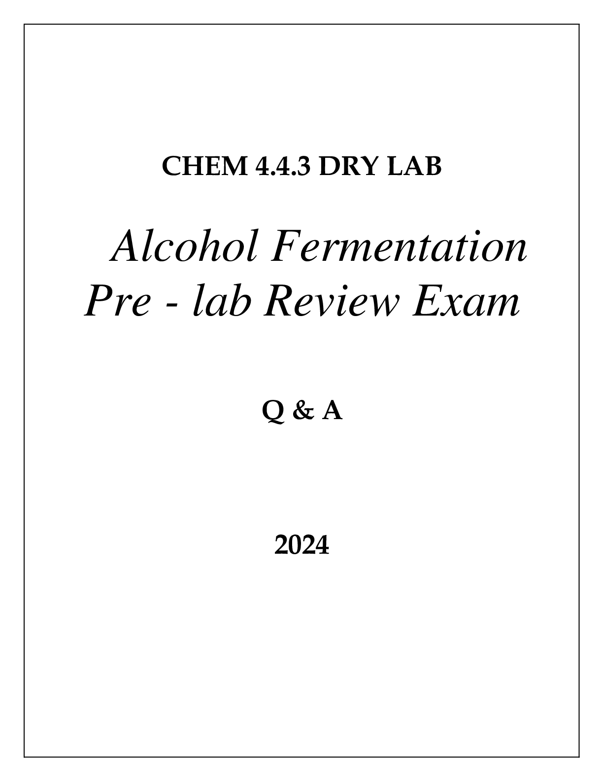 Preview of CHEM 4.4.3 DRY LAB ALCOHOL FERMENTATION PRE - LAB REVIEW EXAM Q &amp; A 2024