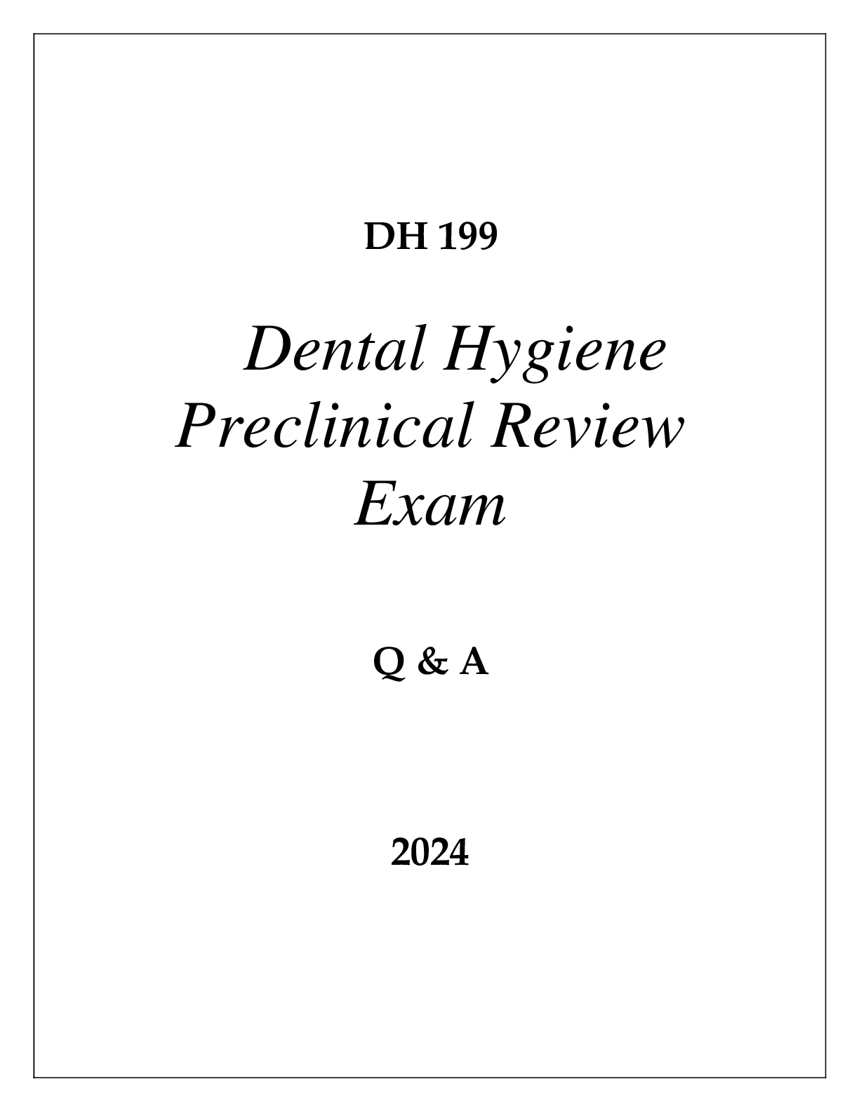 Preview image for DH 199 DENTAL HYGIENE PRECLINICAL REVIEW EXAM Q & A 2024 HERZING