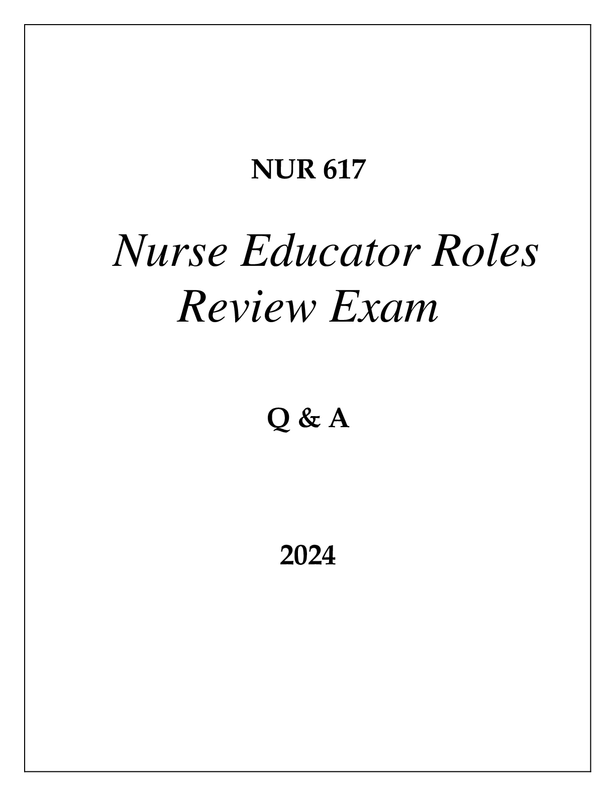Preview of NU 617 NURSE EDUCATOR ROLES REVIEW EXAM Q & A 2024 HERZING