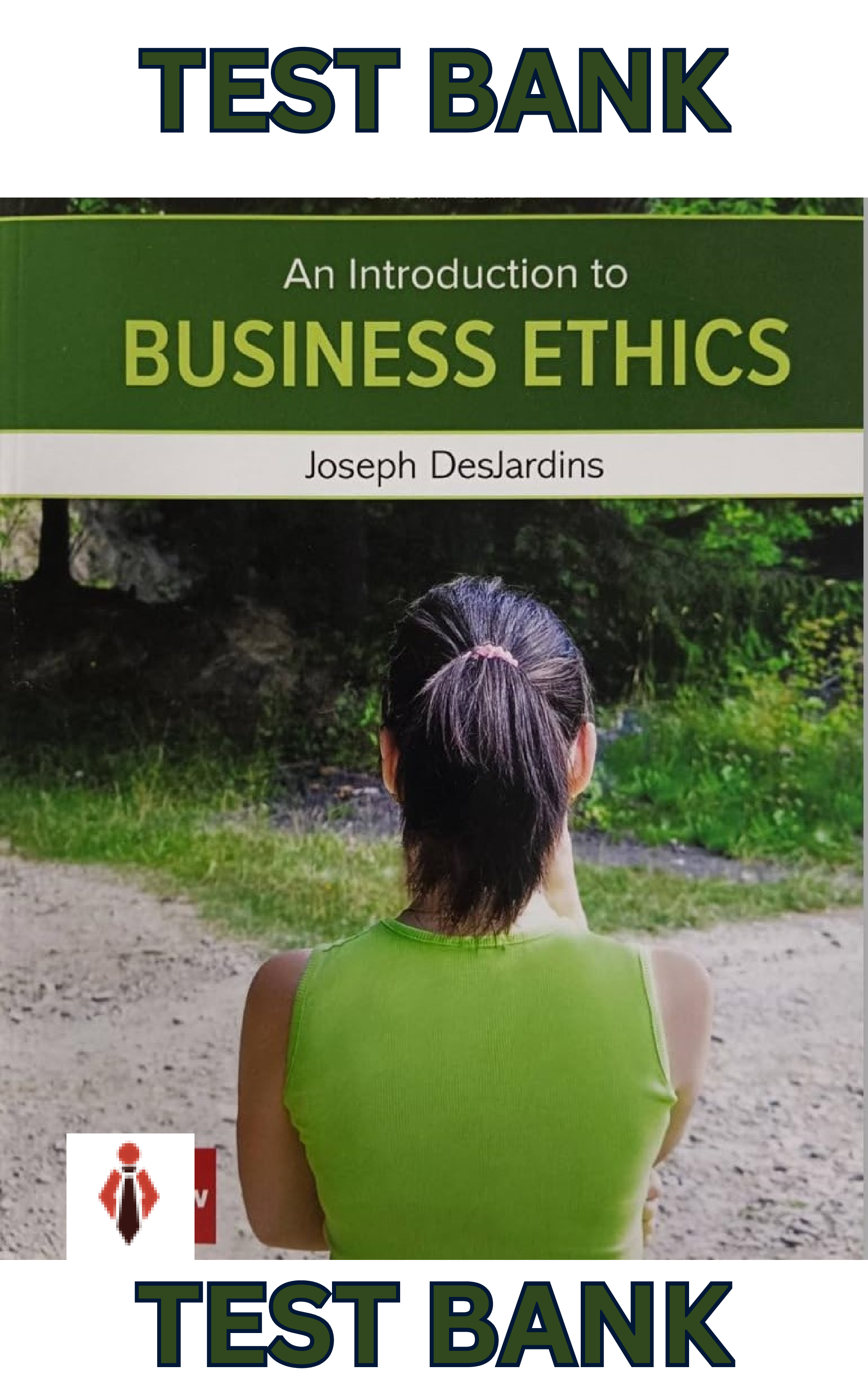 Preview image for Test Bank - An Introduction to Business Ethics-ISE 7th Edition by Joseph Desjardins  - Complete, Elaborated and Latest Test Bank. ALL Chapters (1-12) Included and Updated.