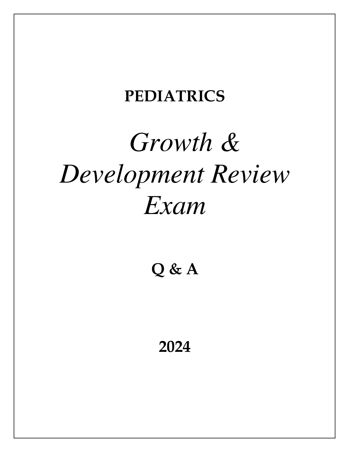 Preview of PEDIATRICS GROWTH &amp; DEVELOPMENT REVIEW EXAM Q &amp; A 2024