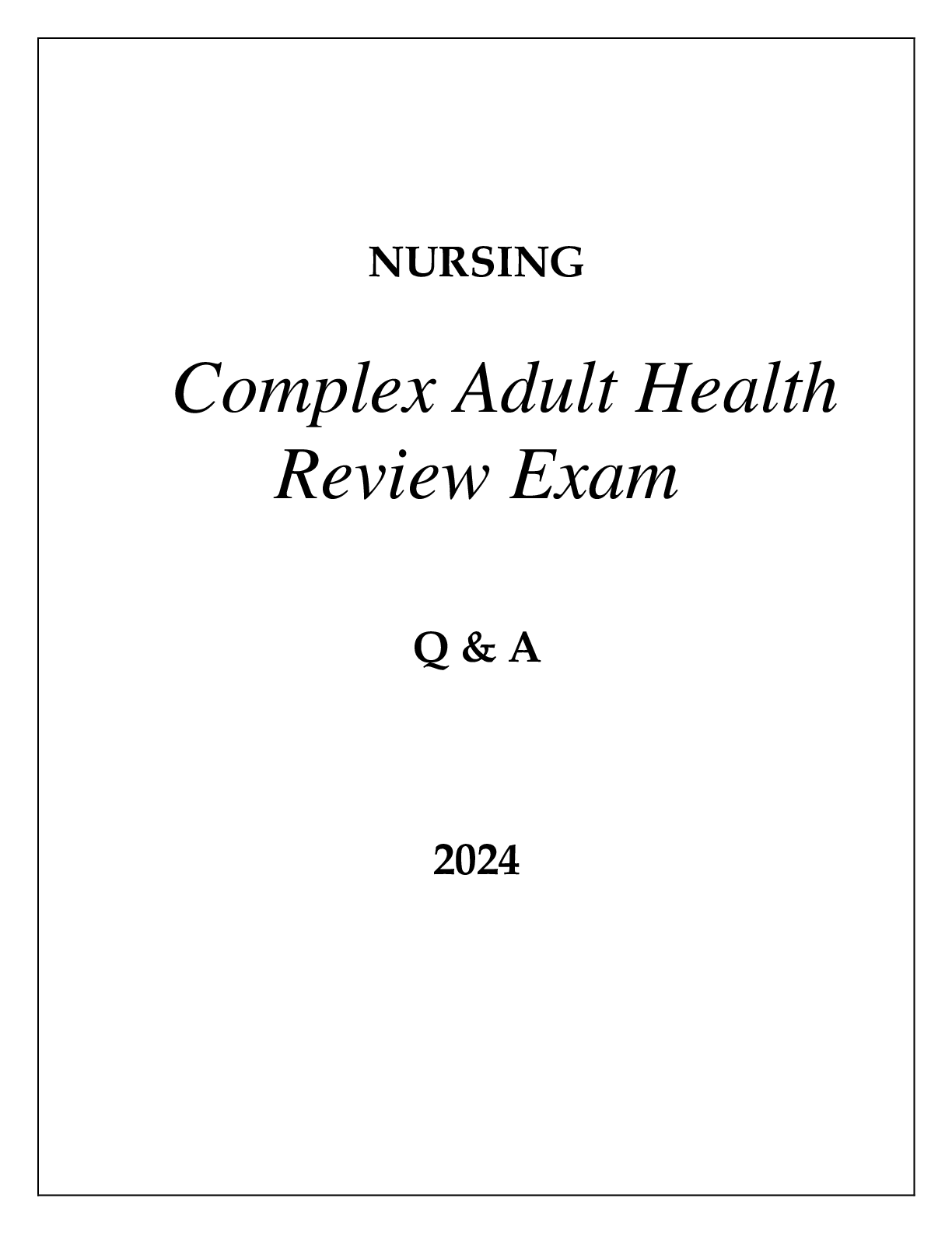 NURSING COMPLEX ADULT HEALTH REVIEW EXAM Q & A 2024 - Scholarfriends