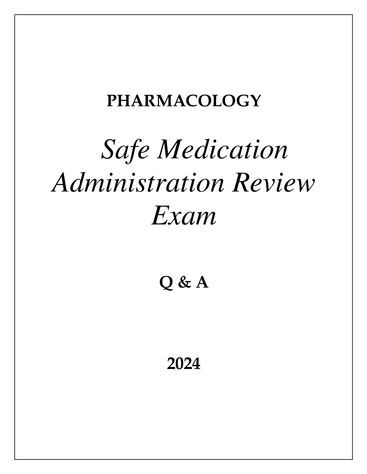 Preview of PHARMACOLOGY SAFE MEDICATION ADMINISTRATION REVIEW EXAM Q &amp; A 2024