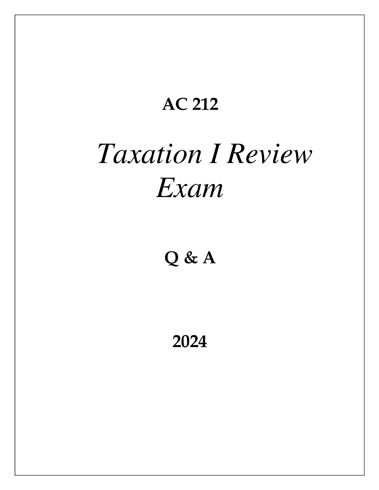 Preview of AC 212 TAXATION I REVIEW EXAM Q & A 2024