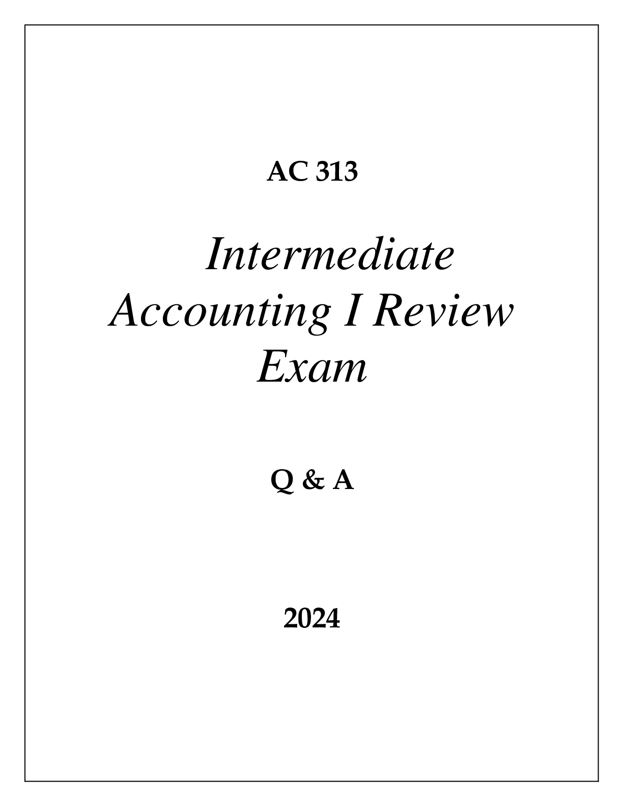 Preview image for AC 313 INTERMEDIATE ACCOUNTING I REVIEW EXAM Q & A 2024