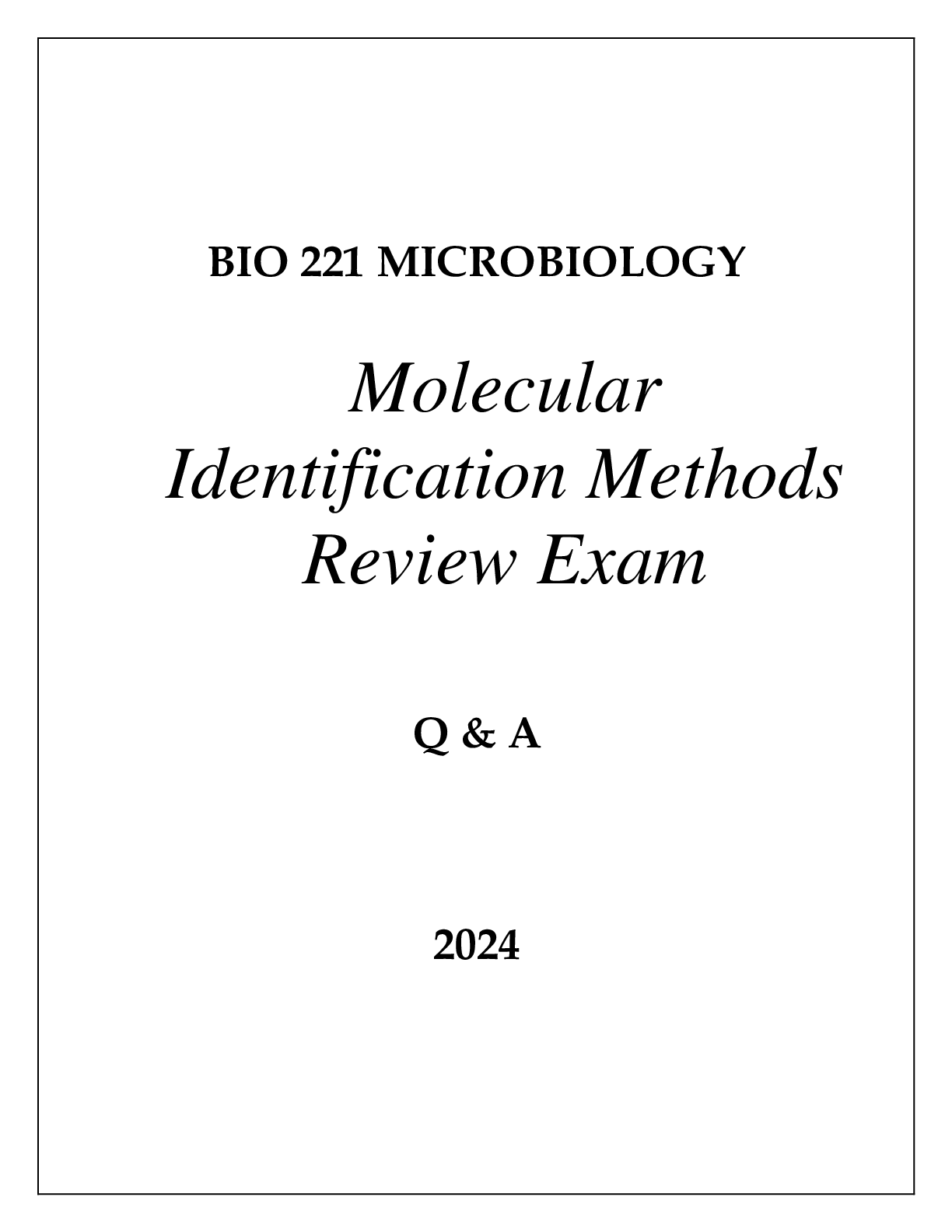 BIO 221 MOLECULAR IDENTIFICATION METHODS REVIEW EXAM Q & A 2024