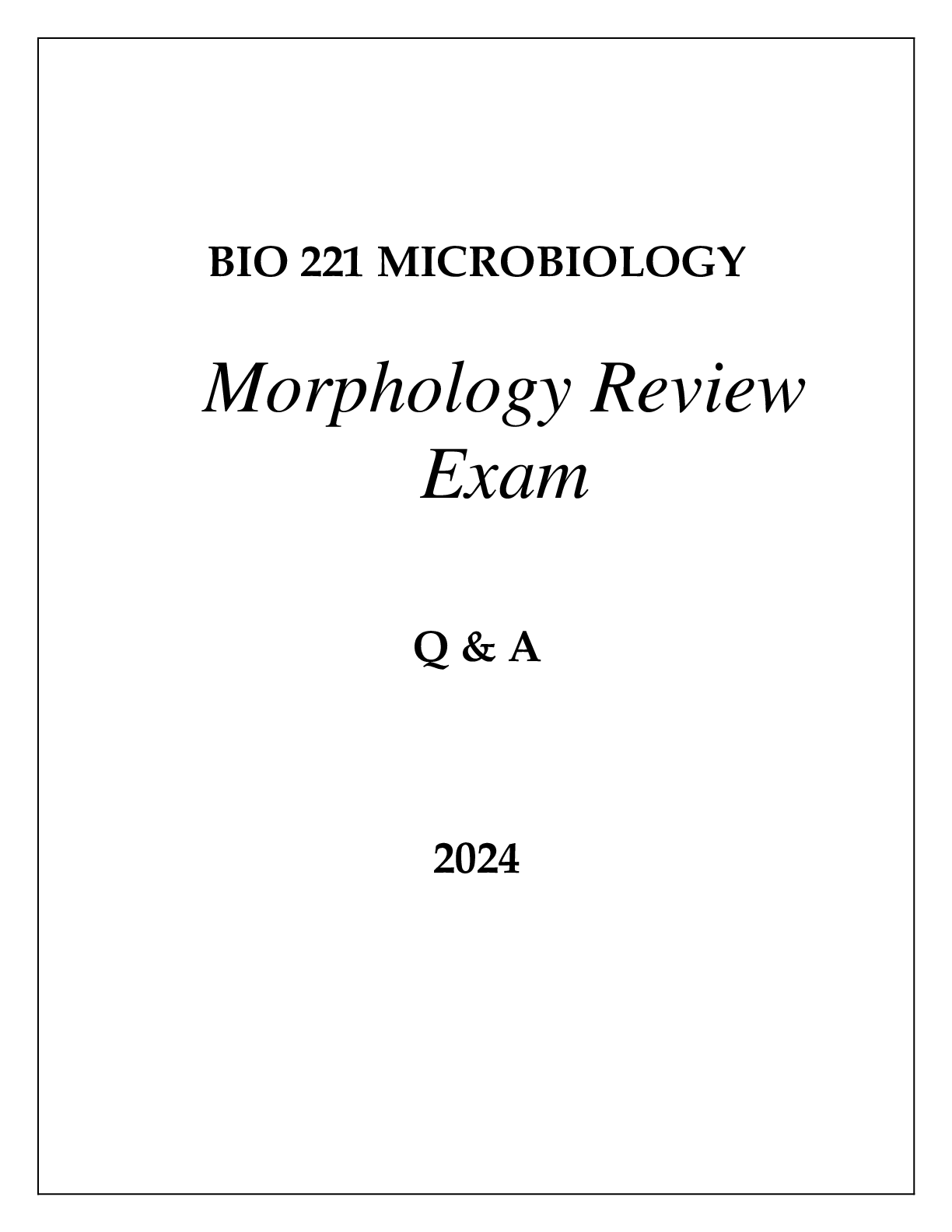 Preview of BIO 221 MICROBIOLOGY MORPHOLOGY REVIEW EXAM Q & A 2024