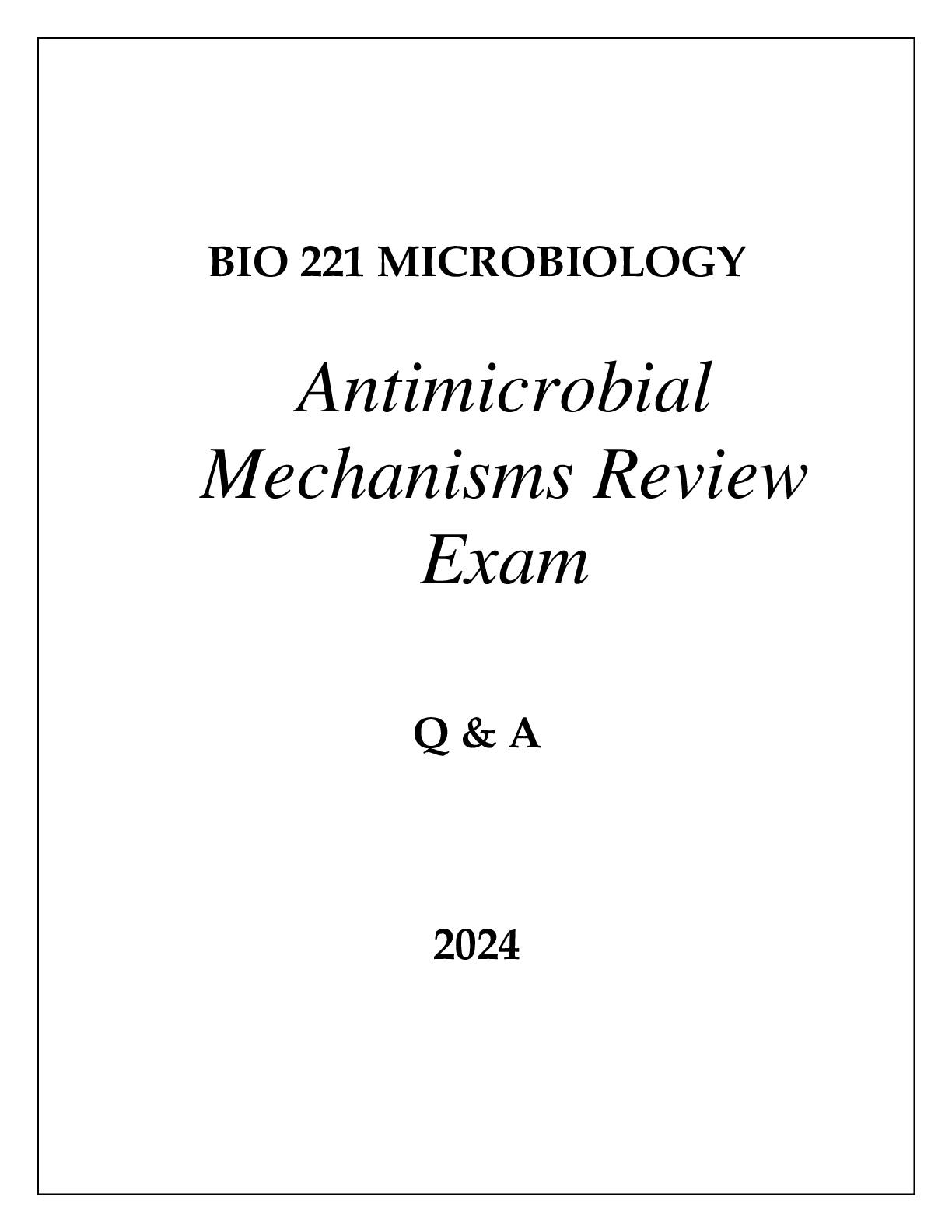 Preview image for BIO 221 ANTIMICROBIAL MECHANISMS REVIEW EXAM Q & A 2024