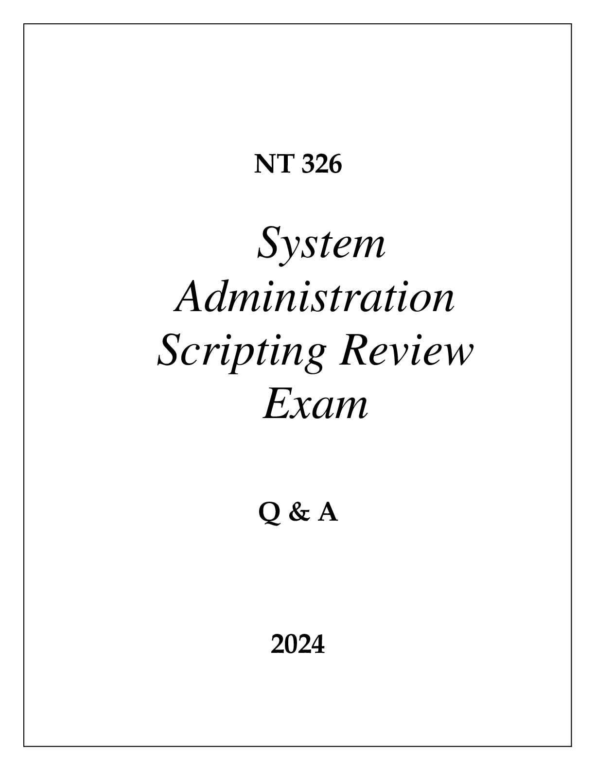 Preview image of NT 326 SYSTEM ADMINISTRATION SCRIPTING REVIEW EXAM Q & A 2024 document