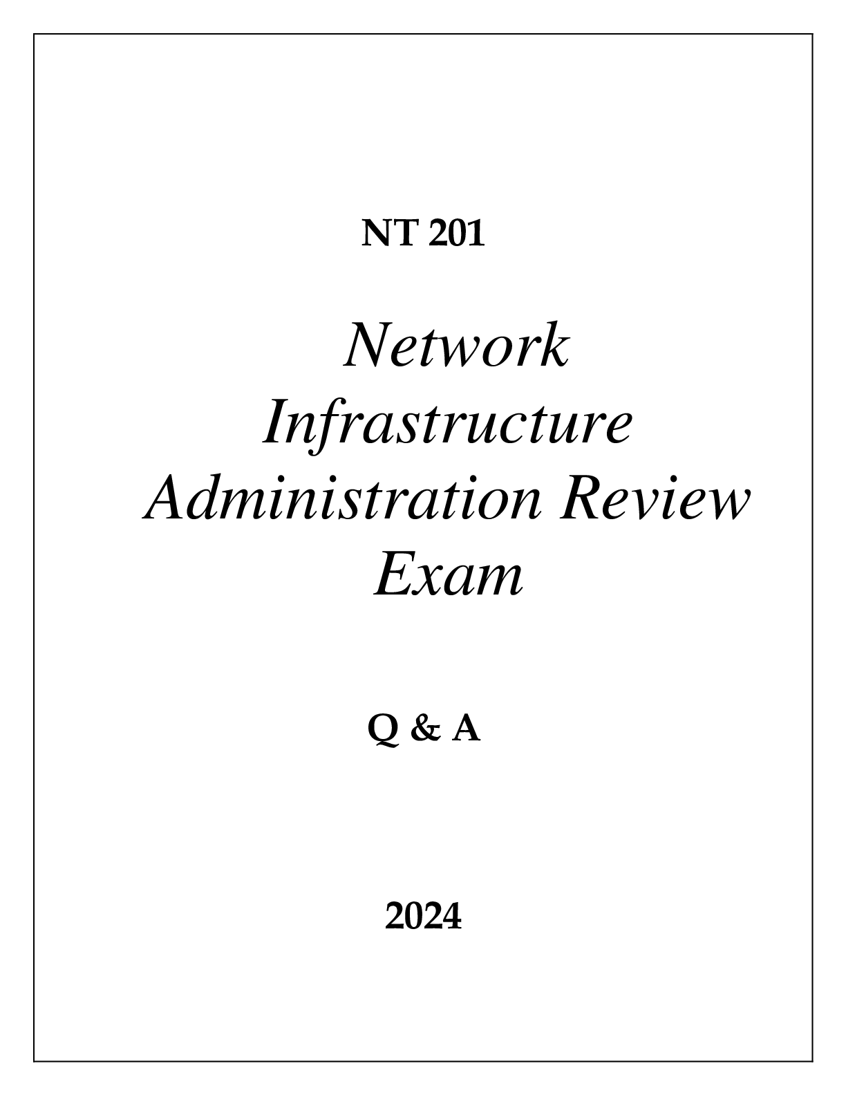 NT 201 NETWORK INFRASTRUCTURE ADMINISTRATION REVIEW EXAM Q & A 2024