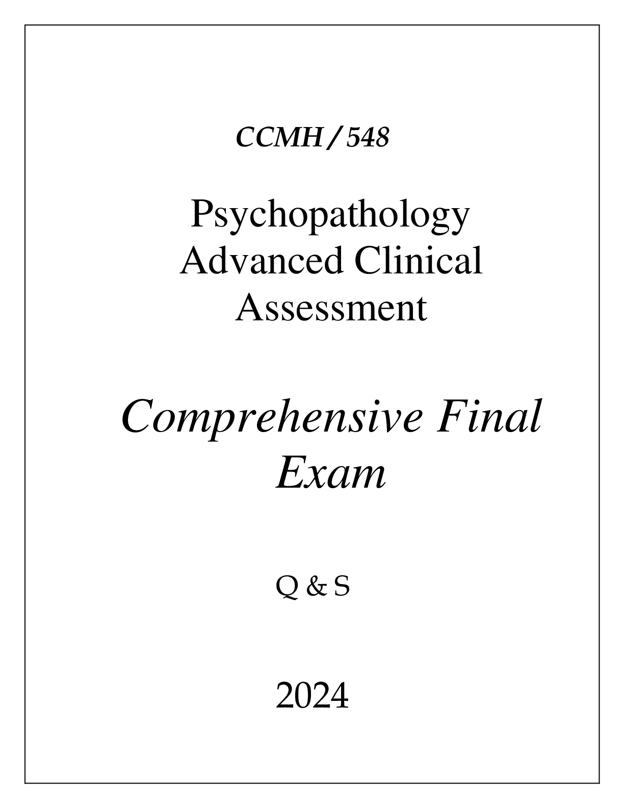Preview of (UOPX) CCMH548 PSYCHOPATHOLOGY ADVANCED CLINICAL ASSESSMENT COMPREHENSIVE FINAL EXAM Q & S
