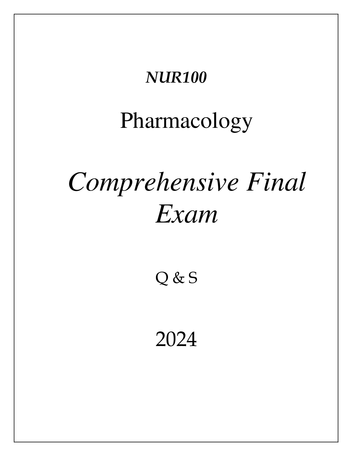 Preview of (FORTIS) NUR100 PHARMACOLOGY COMPREHENSIVE FINAL EXAM Q &amp; S 2024