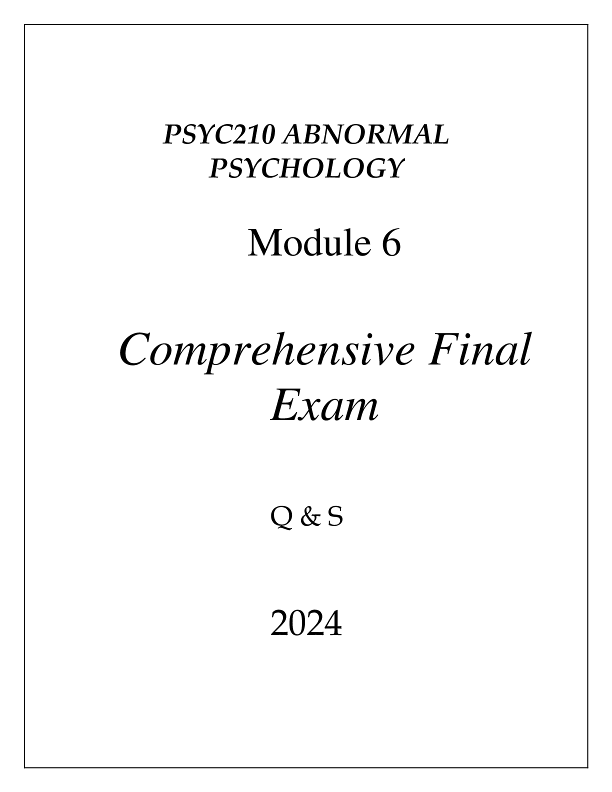 Preview of (PORTAGE) PSYC210 ABNORMAL PSYCHOLOGY MODULE 6 COMPREHENSIVE FINAL EXAM Q &amp; S 2024