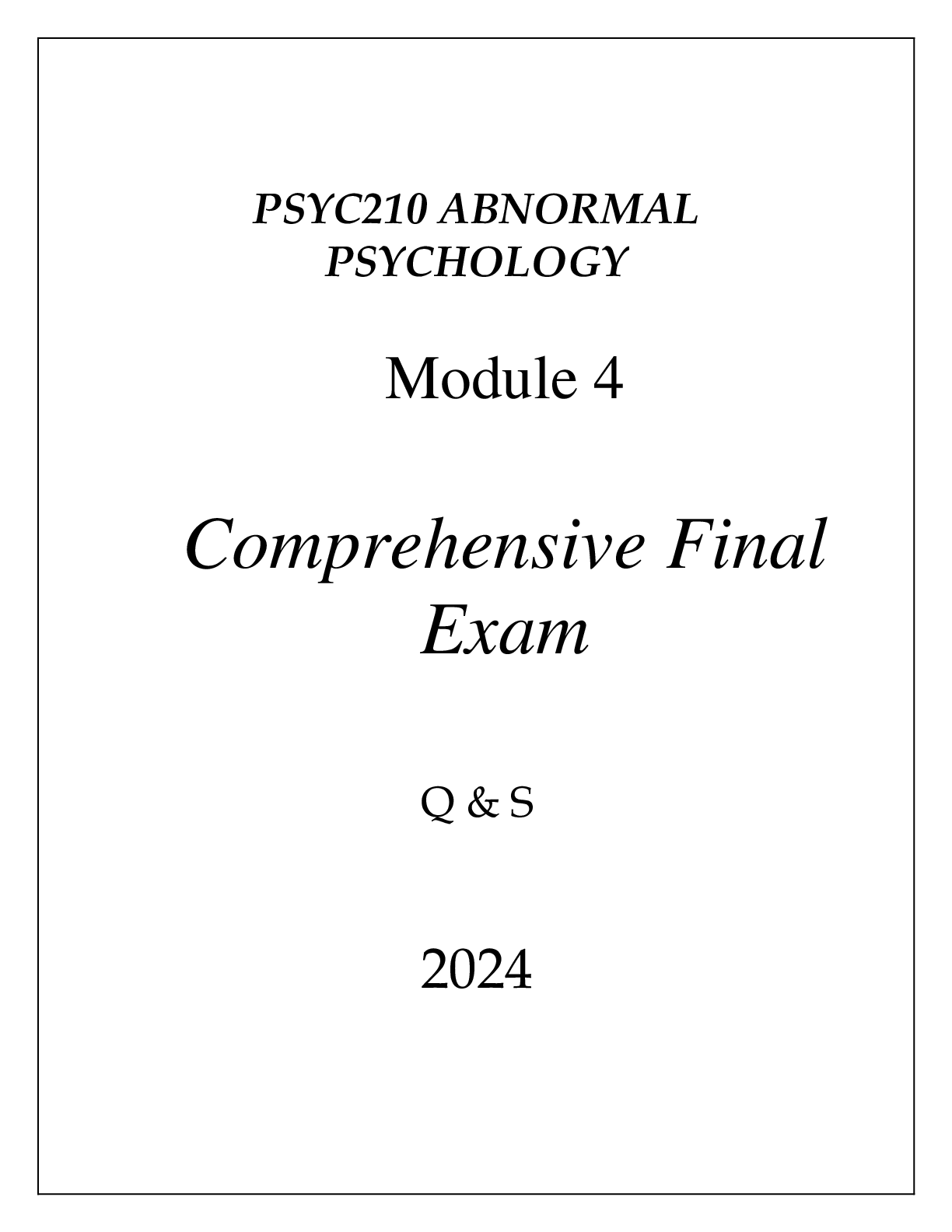 (PORTAGE) PSYC210 ABNORMAL PSYCHOLOGY MODULE 4 COMPREHENSIVE FINAL EXAM Q & S 2024