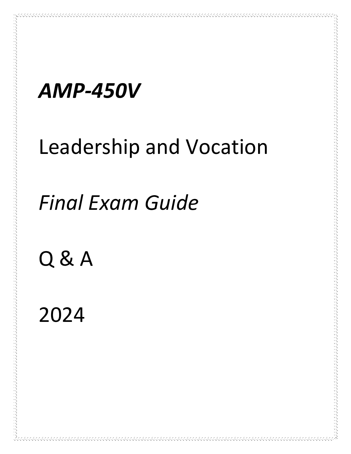 Preview of (GCU) AMP-450V LEADERSHIP & VOCATION FINAL EXAM GUIDE Q & A 2024