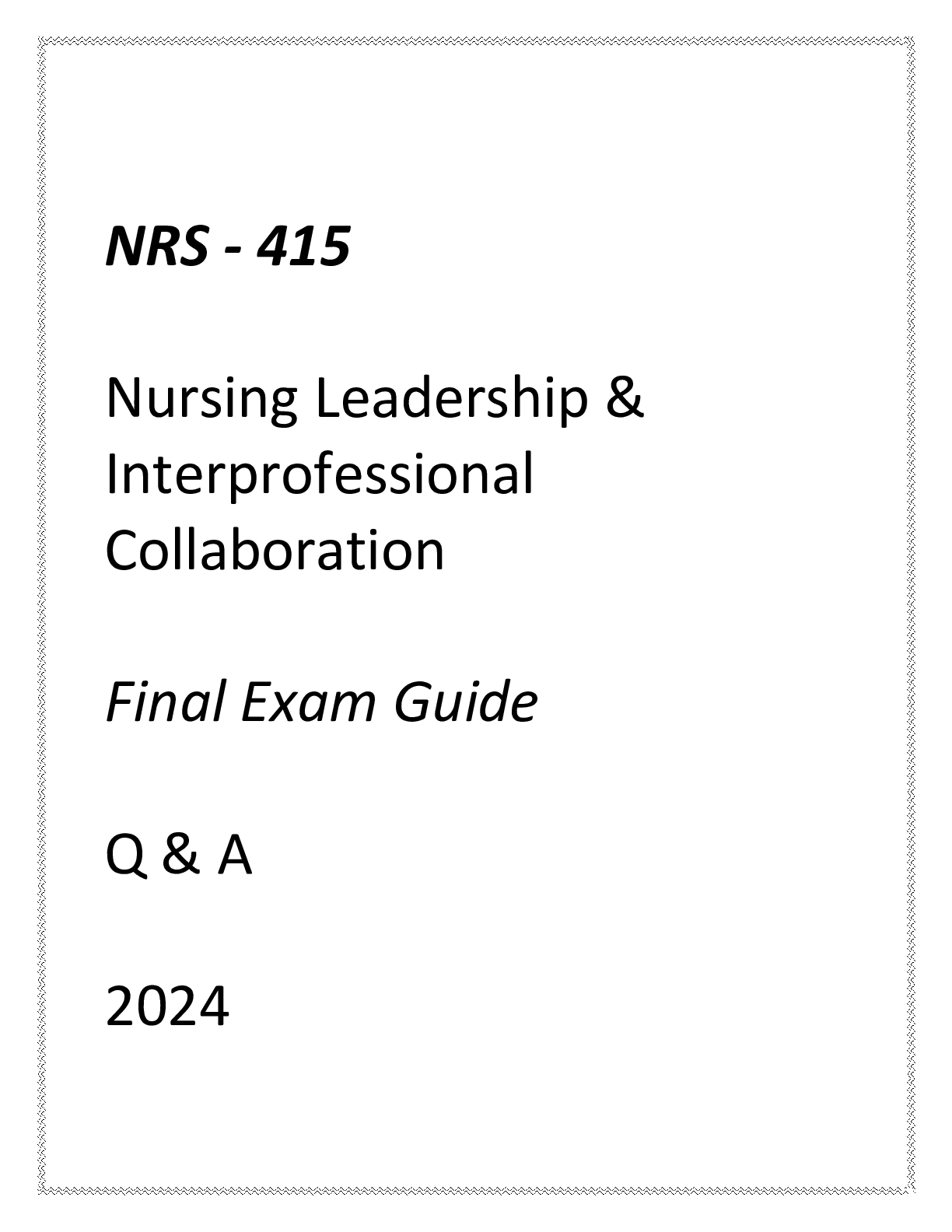 Preview image for (GCU) NRS-415 NURSING LEADERSHIP & INTERPROFESSIONAL COLLABORATION FINAL EXAM GUIDE Q & A 2024