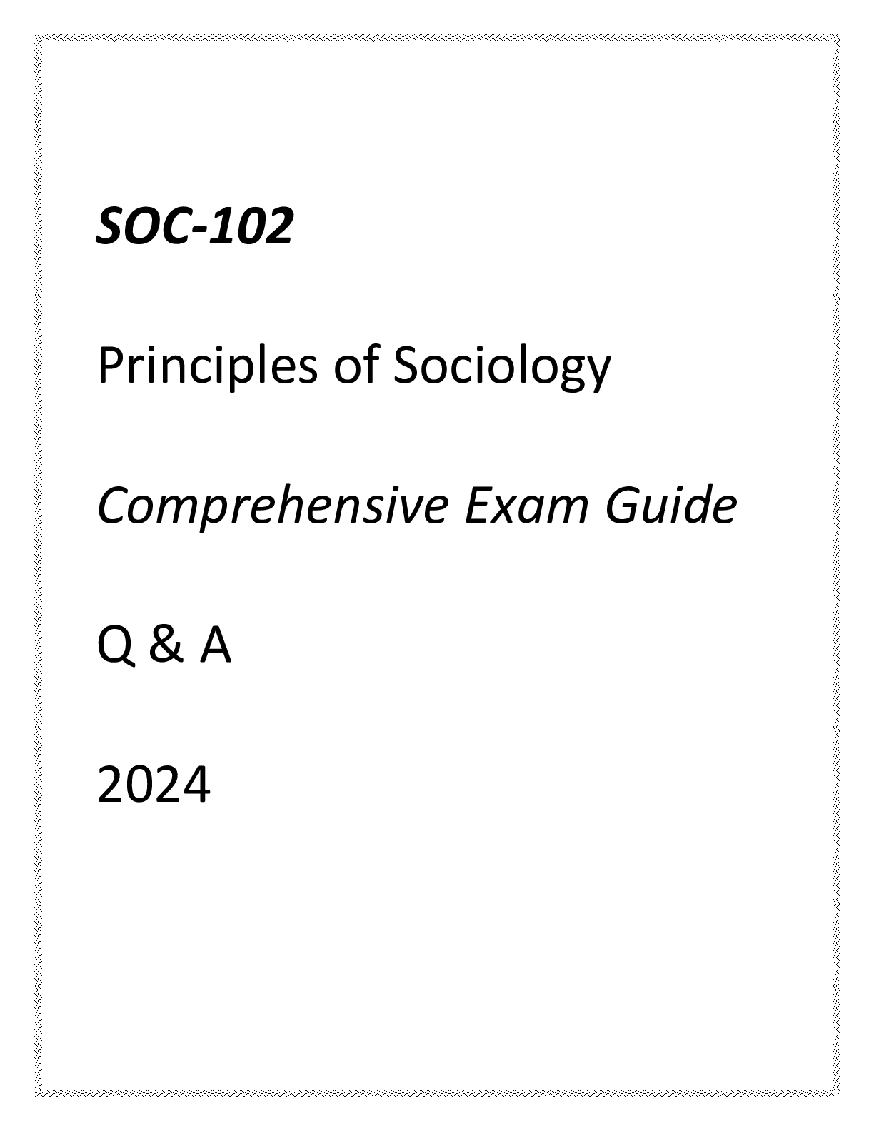 Preview of (GCU) SOC-102 PRINCIPLES OF SOCIOLOGY COMPREHENSIVE EXAM GUIDE Q & A