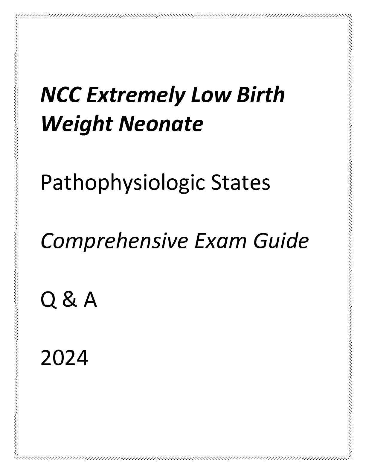 NCC ELBW (PATHOPHYSIOLOGIC STATES) COMPREHENSIVE EXAM GUIDE Q & A 2024