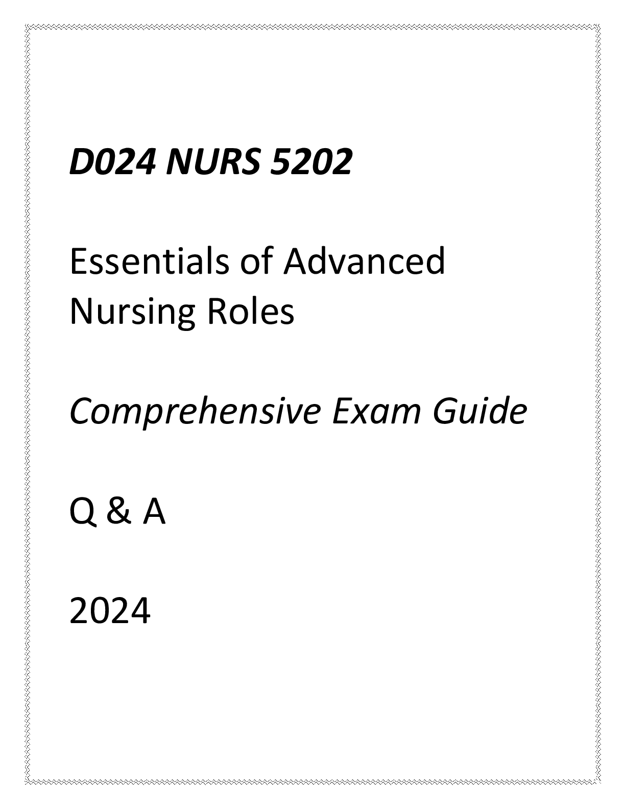 Preview image for (WGU D025) NURS 5202 ESSENTIALS OF ADVANCED NURSING ROLES COMPREHENSIVE EXAM GUIDE Q & A 2024