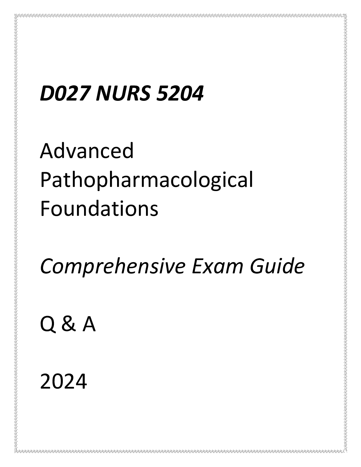 Preview image for (WGU D027) NURS 5204 Advanced Pathopharmacological Foundations Comprehensive Exam Q & A 2024