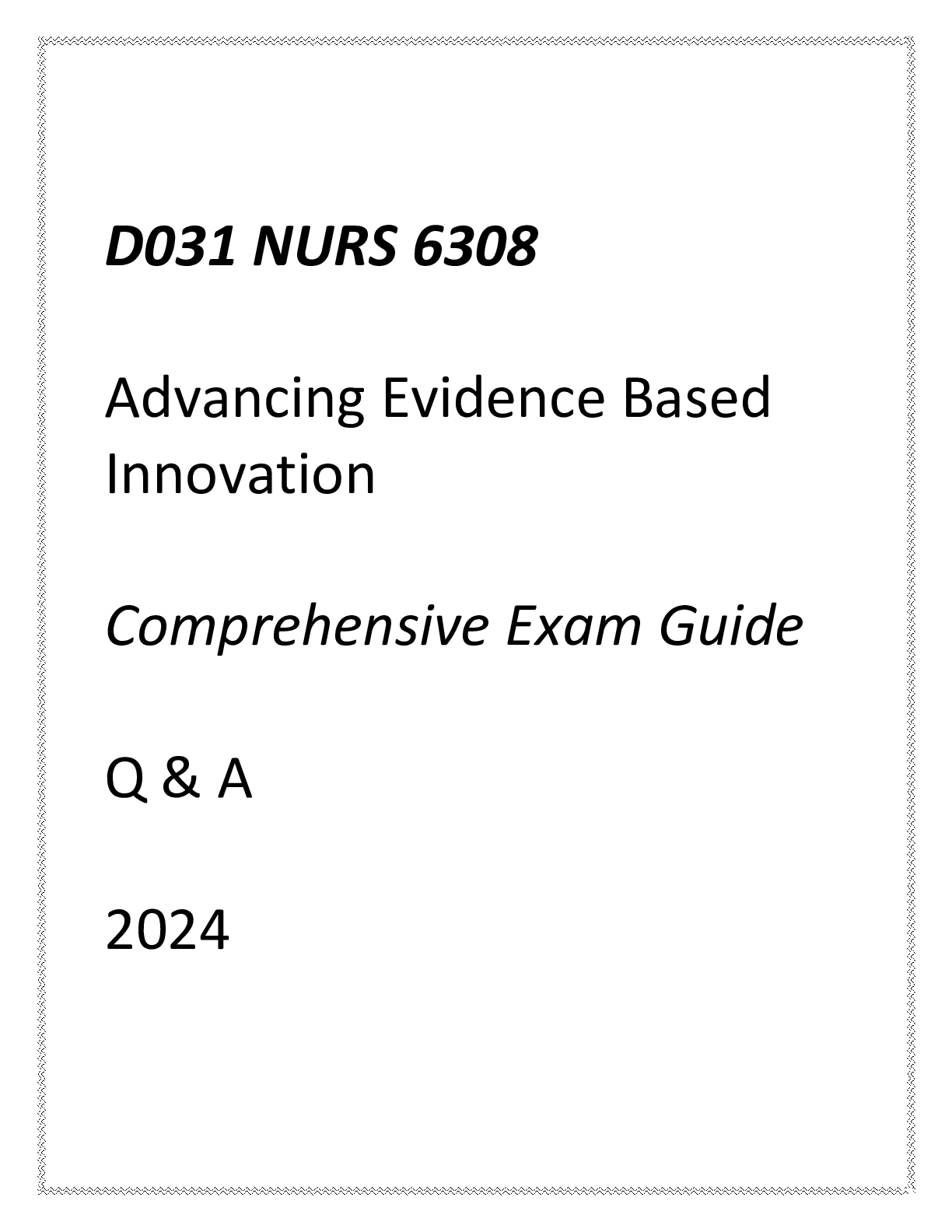 Preview of (WGU D031) NURS 6308 Advancing Evidence Based Innovation Comprehensive Exam Q &amp; A 2024