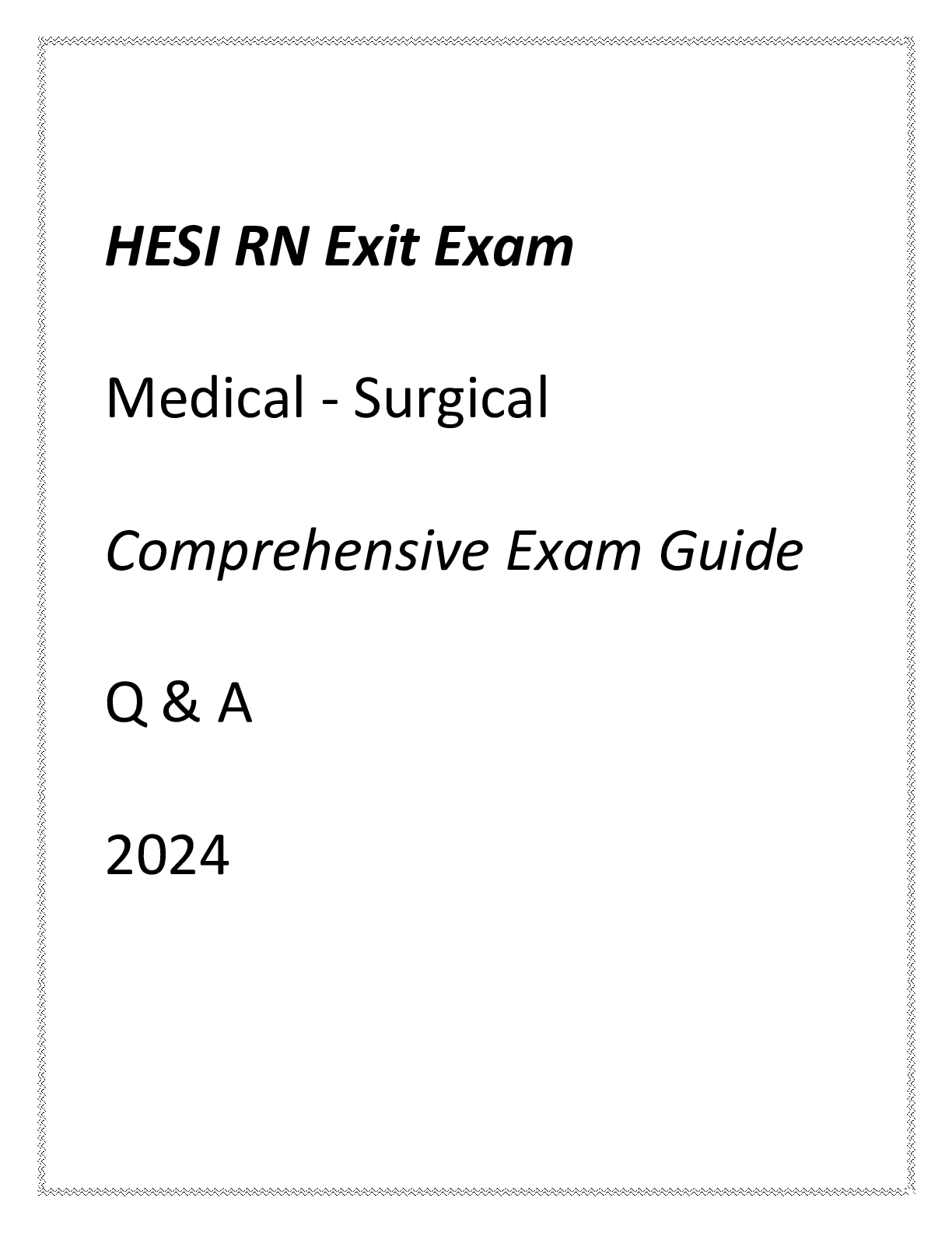 Recommended document preview for HESI RN Exit Exam (NCLEX Prep) Medical-Surgical Comprehensive Exam Guide 50+ Qns & Ans 2024