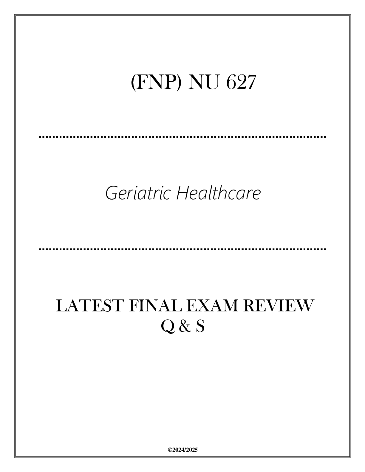 Preview image for (FNP) NU 627 Geriatric Healthcare - Latest Final Exam Review Q & S 2024