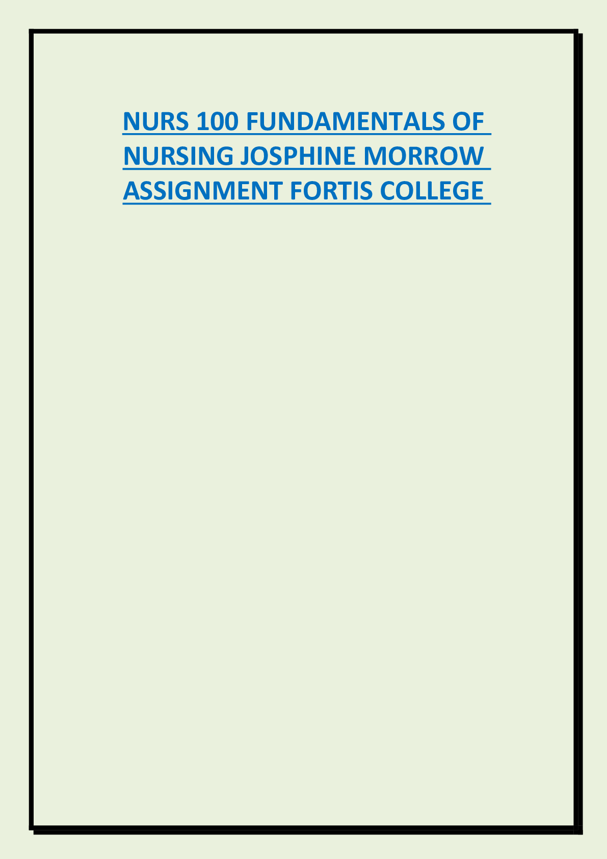NURS 100 FUNDAMENTALS OF  NURSING (JOSPHINE MORROW)  ASSIGNMENT FORTIS COLLEGE