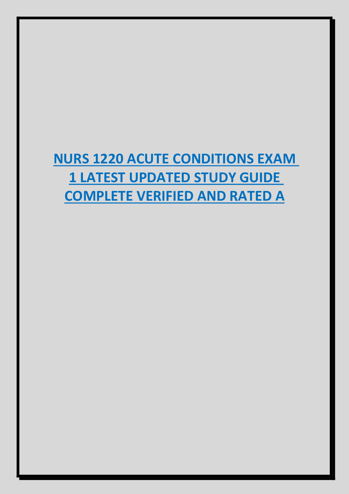 Preview image for NURS 1220 ACUTE CONDITIONS EXAM  1 LATEST UPDATED STUDY GUIDE  COMPLETE VERIFIED AND RATED A