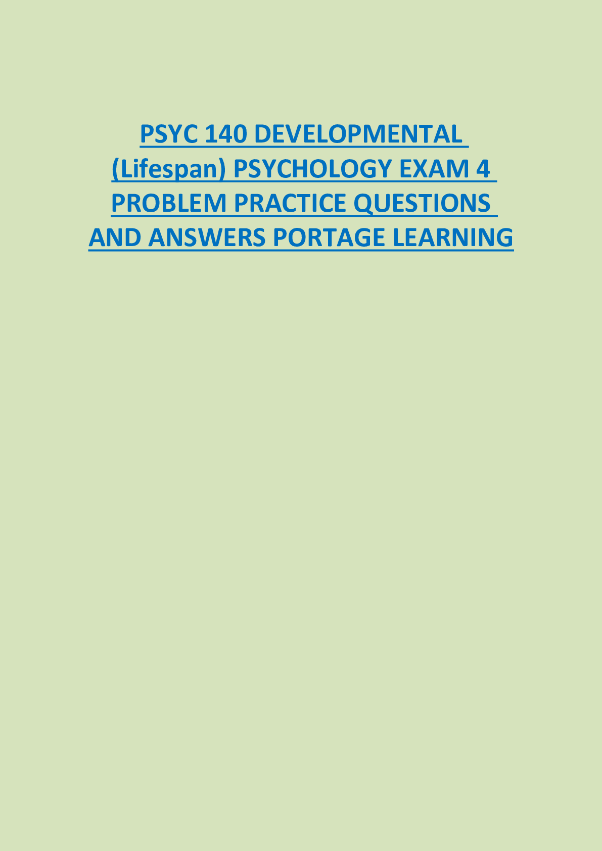Preview image for PSYC 140 DEVELOPMENTAL  (Lifespan) PSYCHOLOGY EXAM 4 PROBLEM PRACTICE QUESTIONS  AND ANSWERS PORTAGE LEARNING