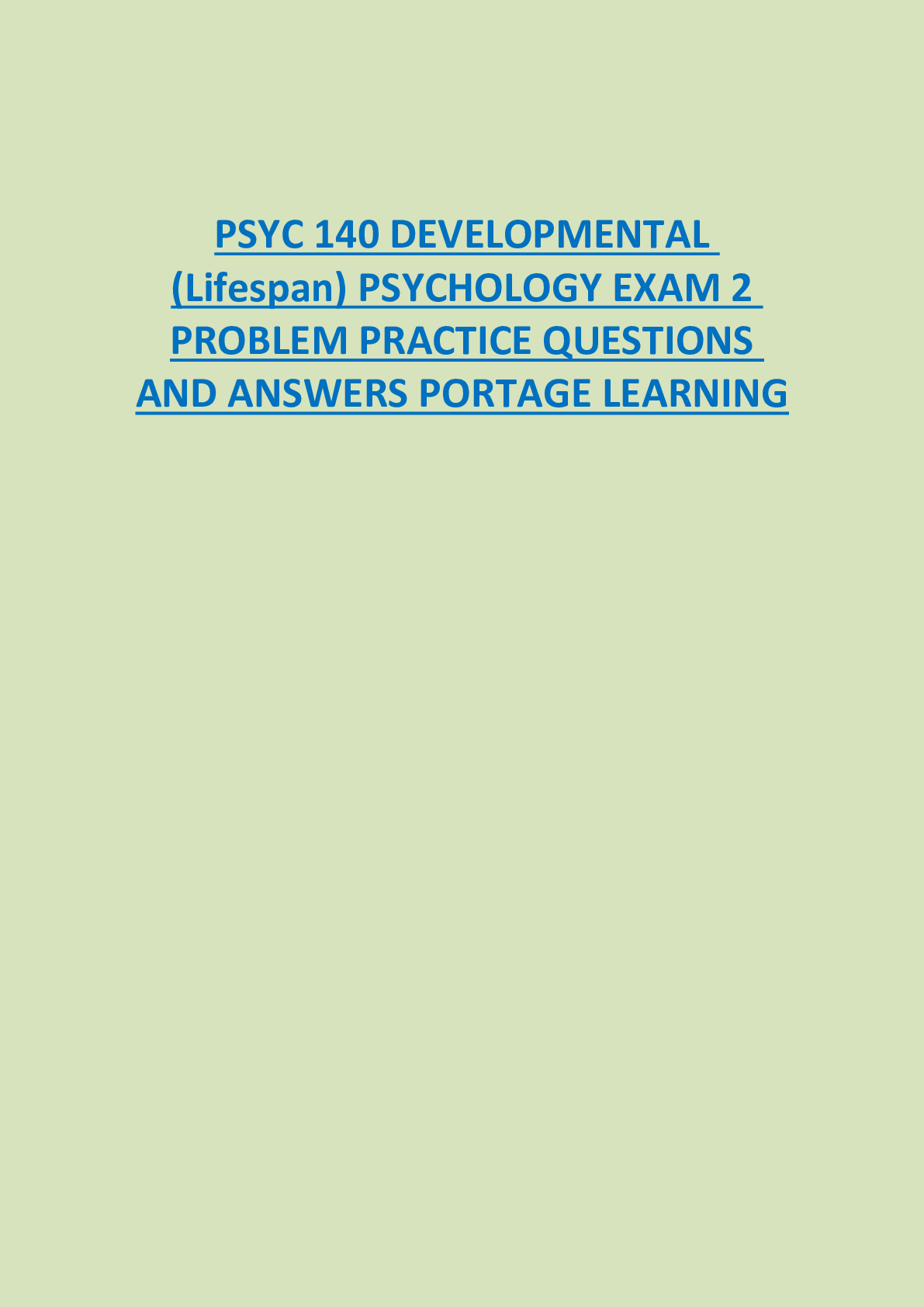 Preview image for PSYC 140 DEVELOPMENTAL  (Lifespan) PSYCHOLOGY EXAM 2  PROBLEM PRACTICE QUESTIONS  AND ANSWERS PORTAGE LEARNING