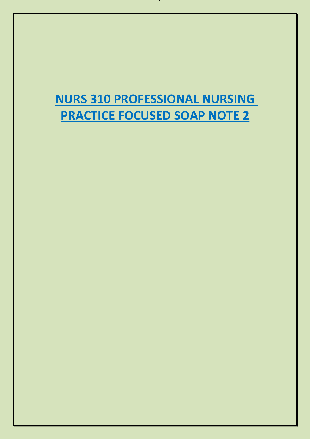 Preview image for NURS 310 PROFESSIONAL NURSING PRACTICE FOCUSED SOAP NOTE 2