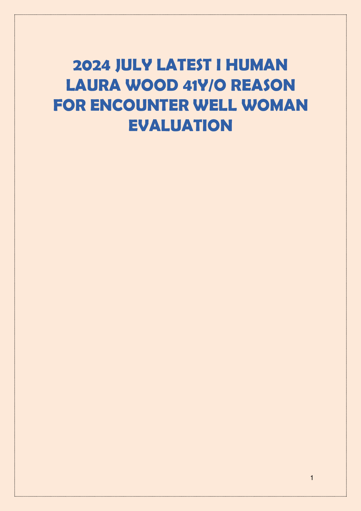 Preview image for 2024 JULY LATEST I HUMAN  LAURA WOOD 41Y/O REASON FOR ENCOUNTER WELL WOMAN  EVALUATION