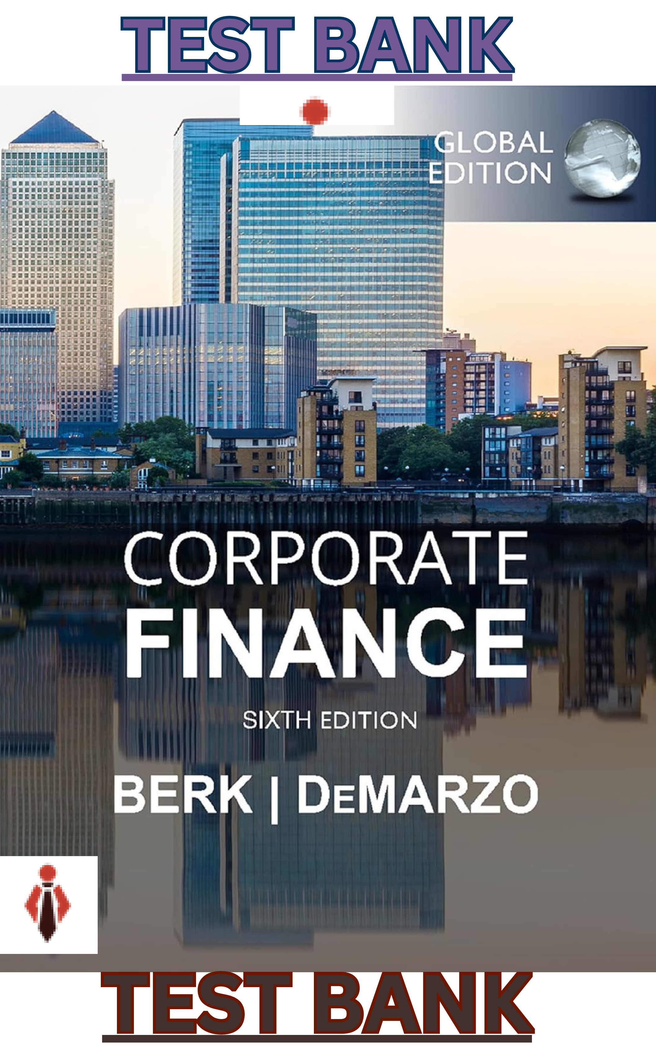 Preview image for Test bank for Corporate Finance 6th Global Edition by Jonathan Berk & Peter DeMarzo - Complete, Elaborated & Latest. ALL Units (1-31) Included & Updated