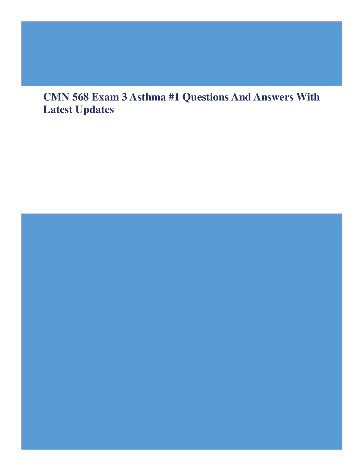 CMN 568 Exam 3 Asthma #1 Questions And Answers With Latest Updates