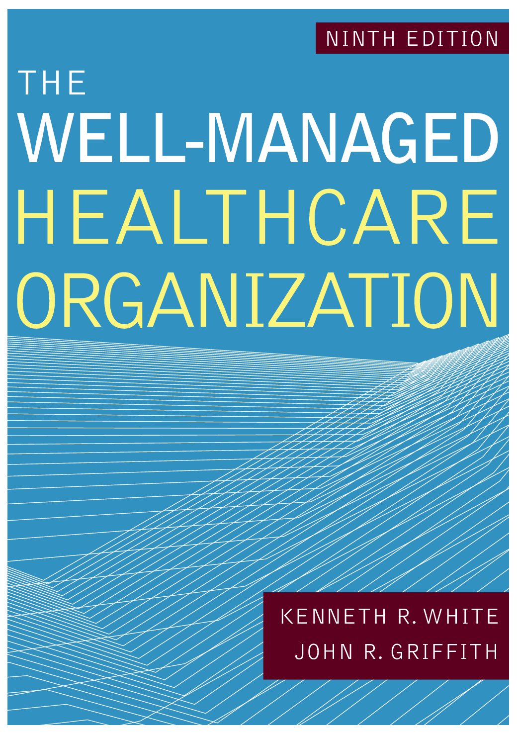 Preview of eBook The Well-Managed Healthcare Organization 9th Edition By Kenneth White, John Griffith