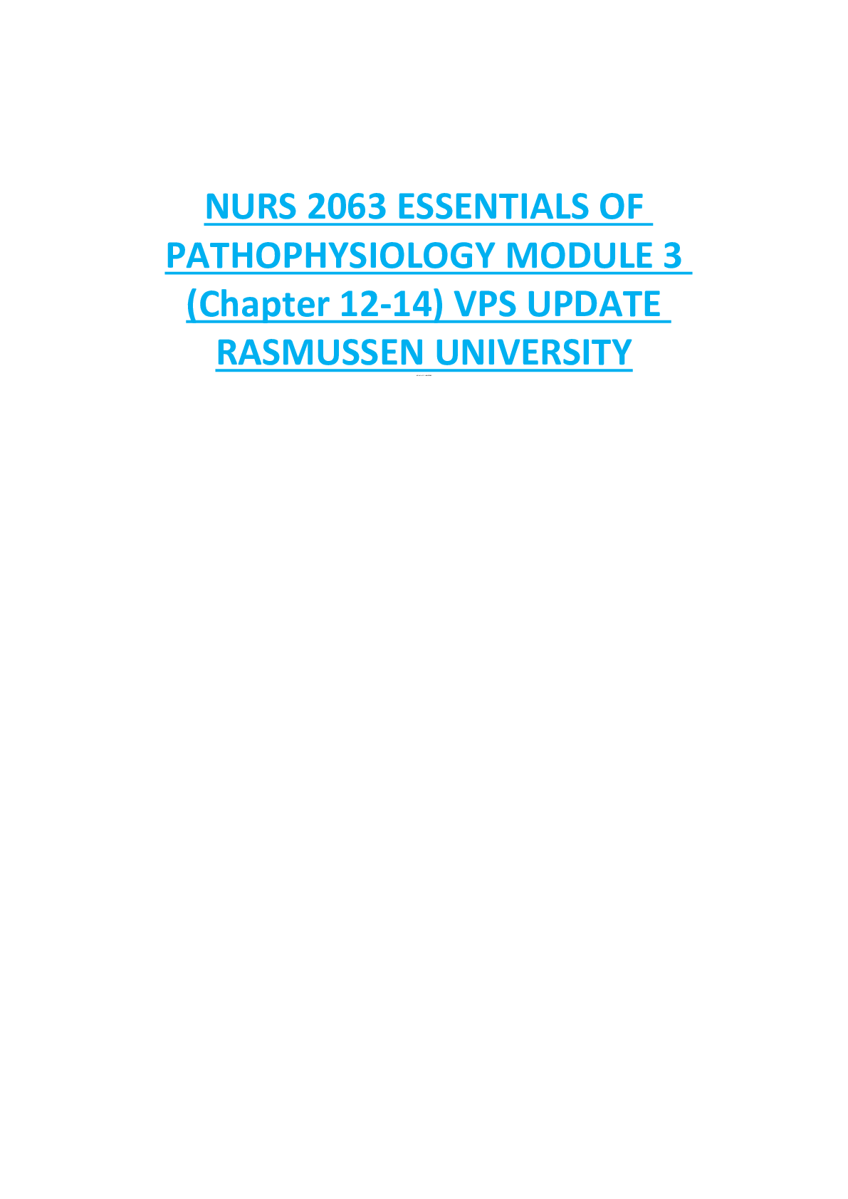 Recommended document preview for NURS 2063 ESSENTIALS OF  PATHOPHYSIOLOGY MODULE 3  (Chapter 12-14) VPS UPDATE  RASMUSSEN UNIVERSITY